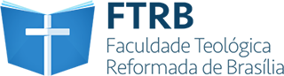 FTRB | Faculdade Teológica Reformada de Brasília